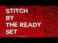 The Ready Set - Stitch