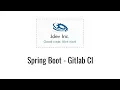 Spring Boot - Gitlab CI Build and Docker