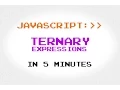 JavaScript Ternary Expressions in 5 Minutes