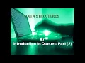 Data structures Queue Introduction to Queue 2