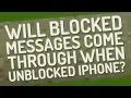 Will blocked messages come through when unblocked iPhone