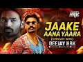 Download Lagu JAAKE AANA YAARA | CIRCUIT MIX | DJ HRK | जाके आना यारा Remix Dj Song