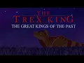 Lagu The T-Rex King: The Great Kings of the Past