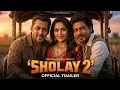 SHOLAY 2 - Official Trailer | Salman Khan | Shahrukh Khan | Madhuri Dixit | Concept Trailer