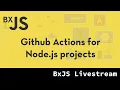BxJS - Custom Github Actions for Node js projects