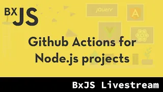 BxJS - Custom Github Actions for Node js projects