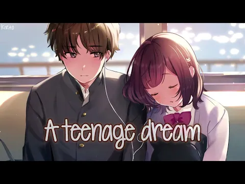 Download MP3 Nightcore - Teenage Dream (Stephen Dawes) - (Lyrics)