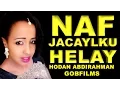 Download Lagu HODAN ABDIRAHMAN l NAF JACAYLKU HELAY l TRUE LOVE STORY l 2016 EXCLUSIVE BY GOBFILMS