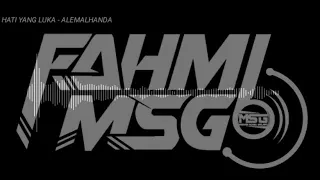 hati yang luka alemalhanda ft mr aw s s i pervate 