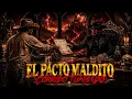 EL PACTO MALDITO La ambicion lo llevo al infierno Corridos Tumbados