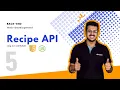 Recipe API Backend Web Development JavaScript and NodeJS Day 05