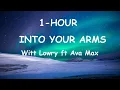 Download Lagu 1-HOUR - INTO YOUR ARMS - Witt Lowry ft. Ava Max (Lyrics)
