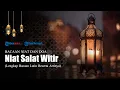 Download Lagu Bacaan Niat Salat Witir, Lengkap dengan Arab Latin dan Terjemahan Bahasa Indonesia