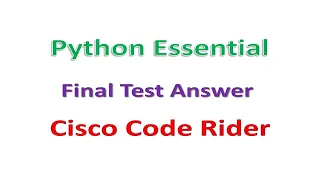Python Essential Final Test Answer Cisco Code Rider