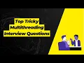 Most Asked Multithreading Interview Questions and Answers in Java InterviewTech