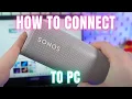 How to Connect Sonos Roam to Your PC The Ultimate Setup Guide