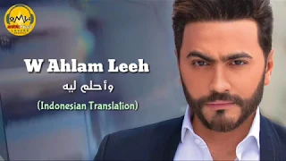 W Ahlam Leeh Tamer Hosny Indonesian Translation وأحلم ليه تامر حسني 
