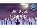How To Use Condom - VIVO