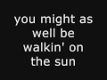 Download Lagu SMASH MOUTH - WALKING ON THE SUN LYRICS [ON SCREEN]