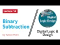 Binary Subtraction Lecture 14 Digital Logic and Design Explained in