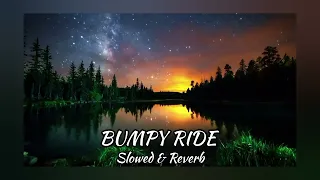 Bumpy Ride Slowed Reverb  Bumpy Ride Slowed Reverb