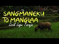Sangmaneku To Manglaa (Lirik) | Lagu Daerah Toraja Populer