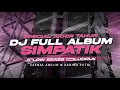 Lagu DJ SIMPATIK FULL ALBUM TERBARU 2025 - KUMPULAN DJ CAMPURAN SLOW BASS GLUDRUK [ LINNN MUSIC ]
