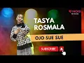 Lagu TASYA ROSMALA || OJO SUE SUE || DENGAN LIRIK