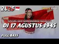 Download Lagu DJ 17 AGUSTUS 1945 FULL BASS 2025 SPESIAL HARI KEMERDEKAAN INDONESIA (MHLS PRO)