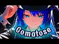 [Nightcore] Comatose \