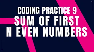 Sum of First N Even Numbers Coding Practice 9 Nxtwave ccbp Python Coding Tips Tricks Python