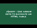 jQuery Use arrow keys to navigate an HTML table