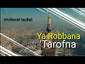 Lagu LAGU YA ROBBANA TAROFNA # LAGU TAUBAT # BERSHOLAWAT BARU # NASYEED BARU # BARU LAGU NASYEED