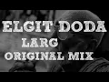 Download Lagu Elgit Doda - Larg (Extended Remix)