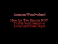 2 Reasons Not To Buy Lumber From Lowes and Home Depot