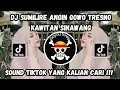 Download Lagu DJ SUMILIRE ANGIN GOWO TRESNO VIRAL TIKTOK || DJ KAWITANING SINAWANG‎ | ( Yordan Remix Scr ) 