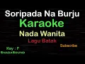 Download Lagu SORIPADA NABURJU-Lagu Batak-KARAOKE NADA WANITA​⁠ -Female-Cewek-Perempuan@ucokku