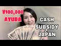 100 000 YEN JAPAN AYUDA I Cash subsidy from Japanese government