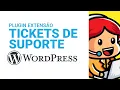 Plugin Extensao Tickets de Suporte para WordPress