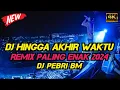 Download Lagu DJ HINGGA AKHIR WAKTU NINEBAL JUNGLE DUTCH FULL BASS PALING ENAK