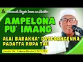 CERAMAH BUGIS LUCU NA MALISE || GURUTTA UST. H.LUKMAN HASYIM || AMPELO'NA PU' IMANG