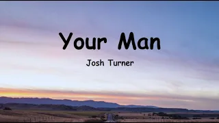 Josh Turner - Your Man Baby lock the door and turn the lights down low