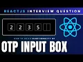 ReactJS OTP Input Box Tutorial Auto-Focus and Validation ReactJS Interview Authentication BOX