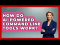 How Do AI-powered Command Line Tools Work - Learning To Code With AI