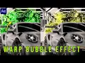 How To Make a Warp Bubble Effect in After Effects