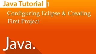 Java Tutorial Configuring Eclipse and Creating First Project