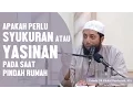 Download Lagu Syukuran/yasinan pindahan rumah, apakah perlu? Ustadz DR Khalid Basalamah, MA