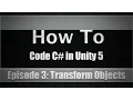 Unity Coding In C Episode 3 Transforming Objects