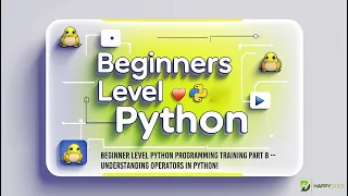 Beginner Level Python Programming Training Part 8 - Understanding Operators in Python