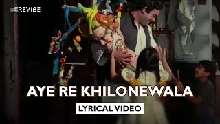 aye re khilonewala official lyric video mohammed rafi sanjeev kumar tanuja bachpan